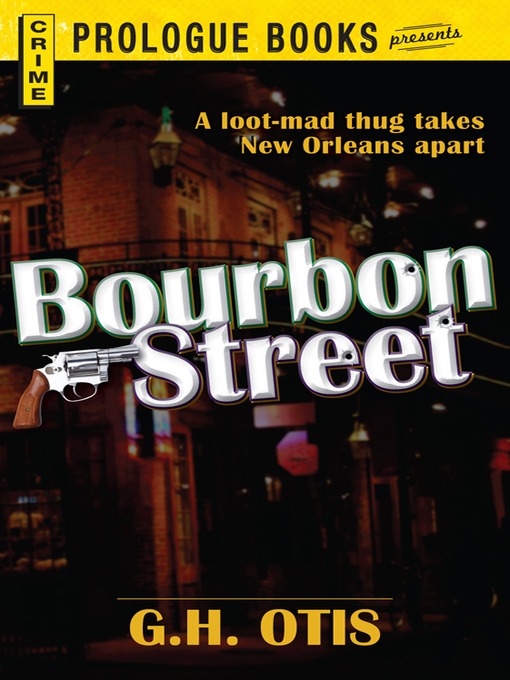 Title details for Bourbon Street by G.H. Otis - Available